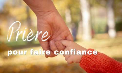 Prier pour faire confiance